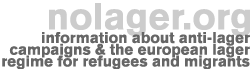 nolager.org :: information about anti-lager campaigns & the european lager regime for refugees and migrants